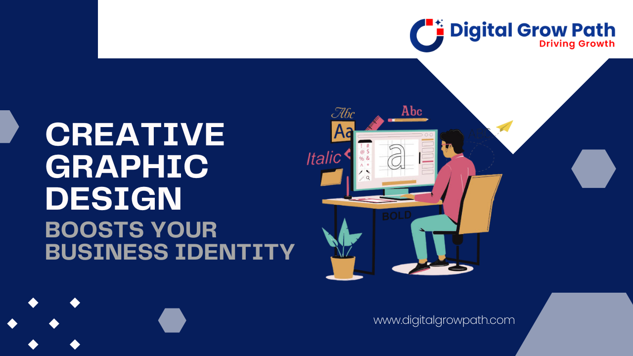 How Creative Graphic Design Boosts Your Business Identity